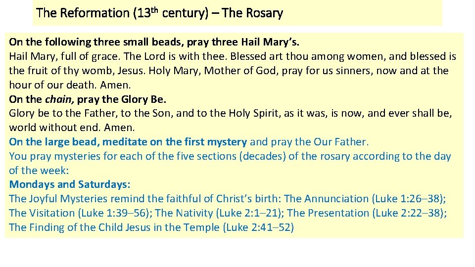 The Reformation (13 th century) – The Rosary On the following three small beads,