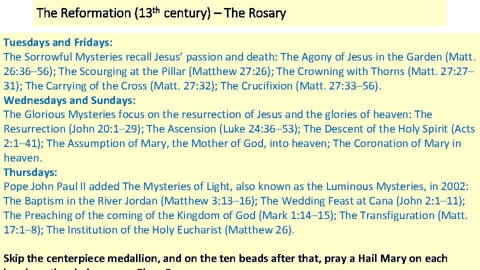 The Reformation (13 th century) – The Rosary Tuesdays and Fridays: The Sorrowful Mysteries