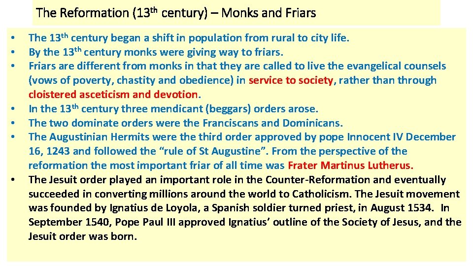 The Reformation (13 th century) – Monks and Friars • • The 13 th