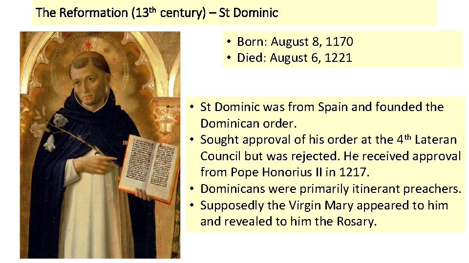 The Reformation (13 th century) – St Dominic • Born: August 8, 1170 •