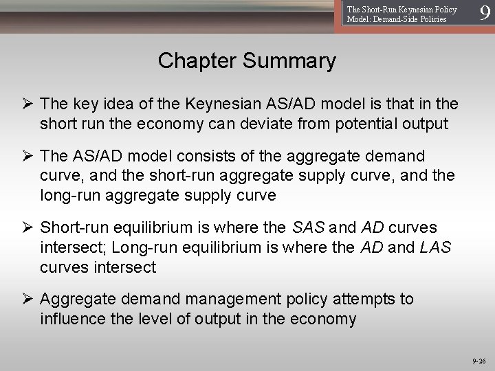 The Short-Run Keynesian Policy Model: Demand-Side Policies 19 Chapter Summary Ø The key idea