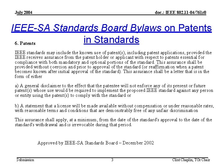 July 2004 doc. : IEEE 802. 11 -04/761 r 0 IEEE-SA Standards Board Bylaws