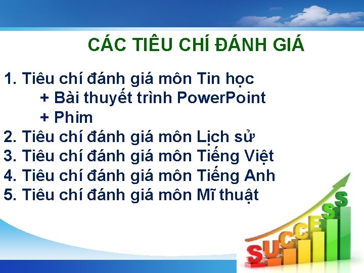 CÁC TIÊU CHÍ ĐÁNH GIÁ 1. Tiêu chí đánh giá môn Tin học +