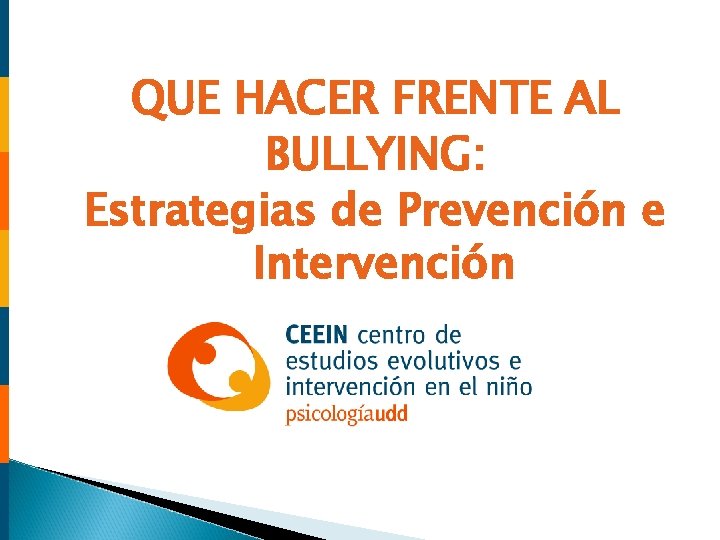 QUE HACER FRENTE AL BULLYING: Estrategias de Prevención e Intervención 