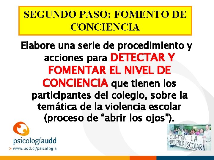 SEGUNDO PASO: FOMENTO DE CONCIENCIA Elabore una serie de procedimiento y acciones para DETECTAR