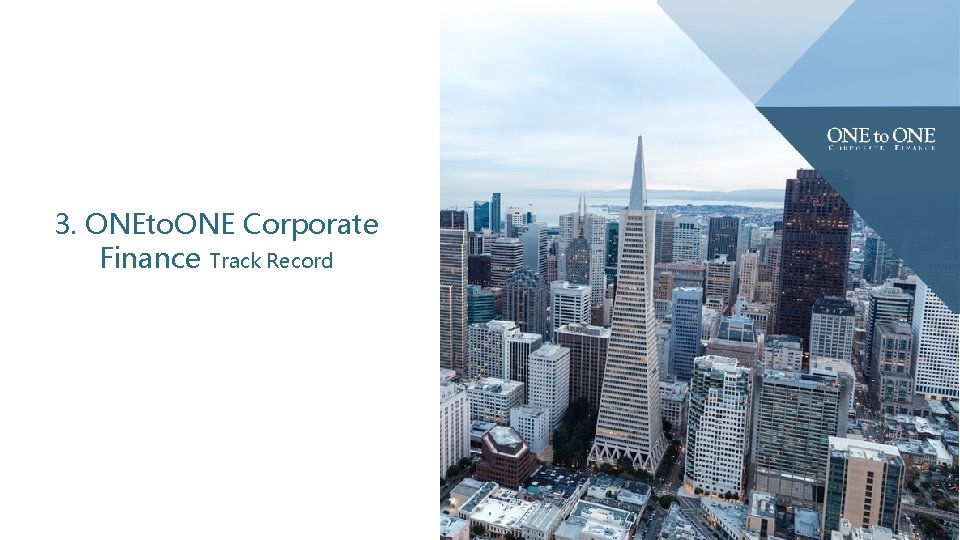 3. ONEto. ONE Corporate Finance Track Record 