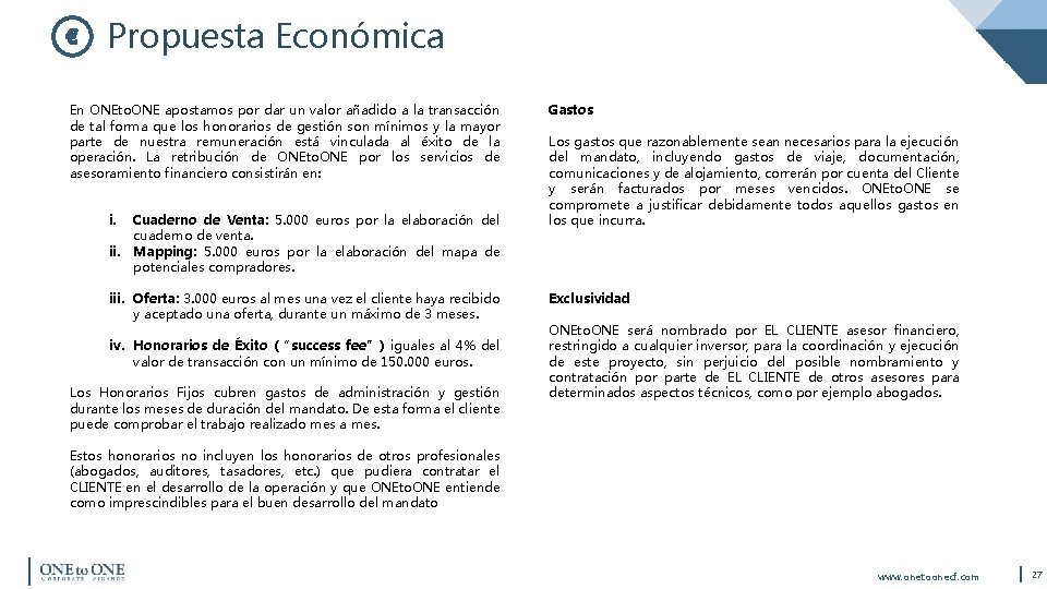 Propuesta Económica En ONEto. ONE apostamos por dar un valor añadido a la transacción