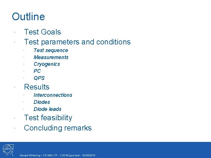 Outline • • Test Goals Test parameters and conditions • • • Results •