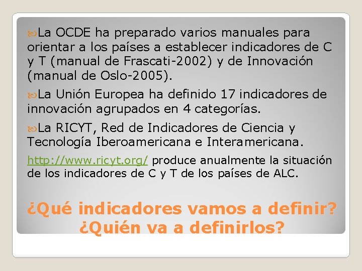  La OCDE ha preparado varios manuales para orientar a los países a establecer