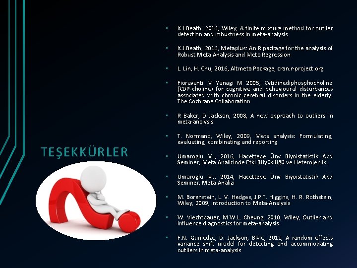 TEŞEKKÜRLER • K. J. Beath, 2014, Wiley, A finite mixture method for outlier detection