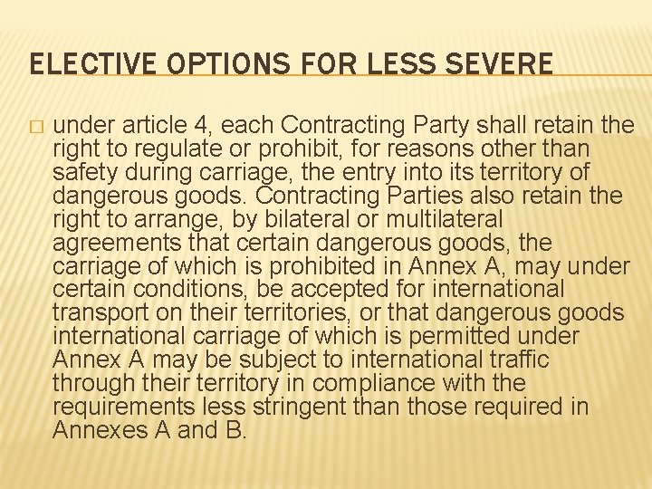 ELECTIVE OPTIONS FOR LESS SEVERE � under article 4, each Contracting Party shall retain