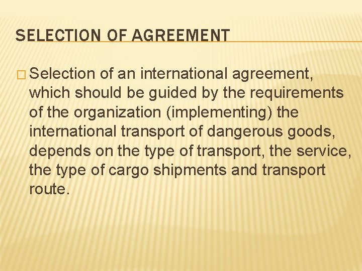 SELECTION OF AGREEMENT � Selection of an international agreement, which should be guided by