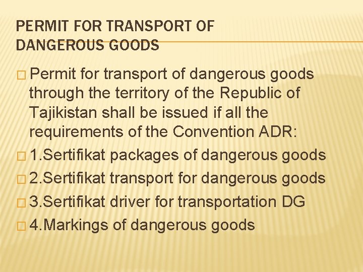 PERMIT FOR TRANSPORT OF DANGEROUS GOODS � Permit for transport of dangerous goods through