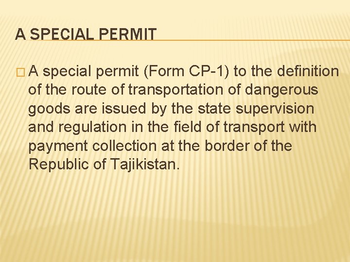 A SPECIAL PERMIT �A special permit (Form CP-1) to the definition of the route