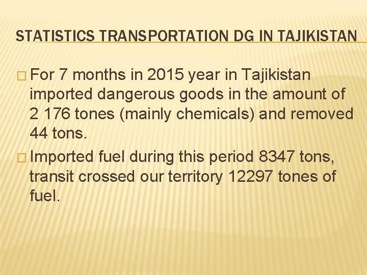 STATISTICS TRANSPORTATION DG IN TAJIKISTAN � For 7 months in 2015 year in Tajikistan