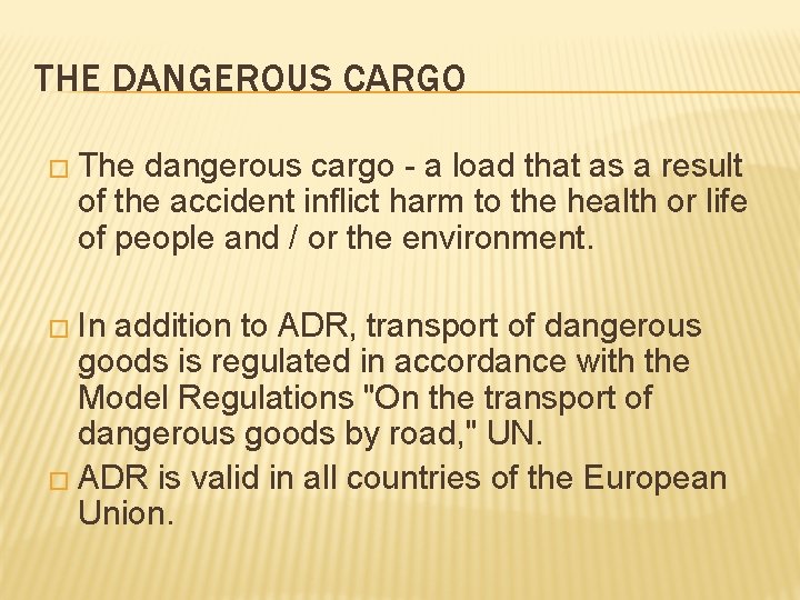 THE DANGEROUS CARGO � The dangerous cargo - a load that as a result