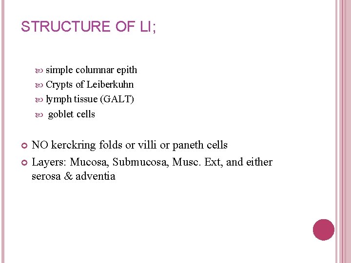 STRUCTURE OF LI; simple columnar epith Crypts of Leiberkuhn lymph tissue (GALT) goblet cells STRUCTURE OF LI; simple columnar epith Crypts of Leiberkuhn lymph tissue (GALT) goblet cells