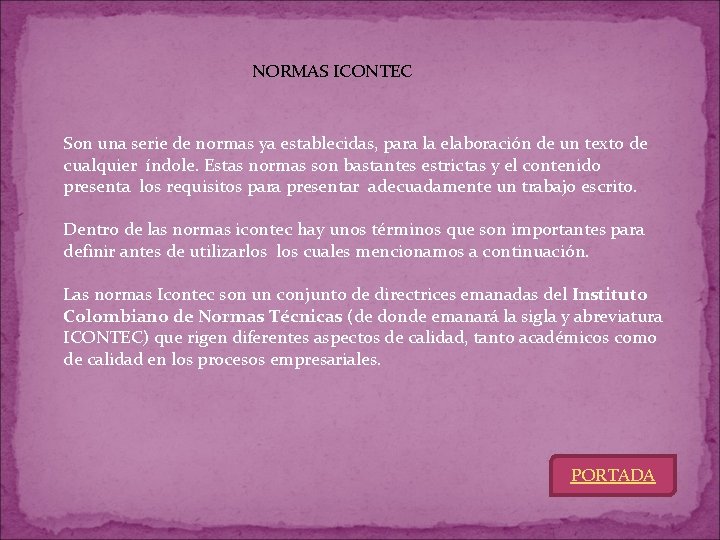 NORMAS ICONTEC Son una serie de normas ya establecidas, para la elaboración de un