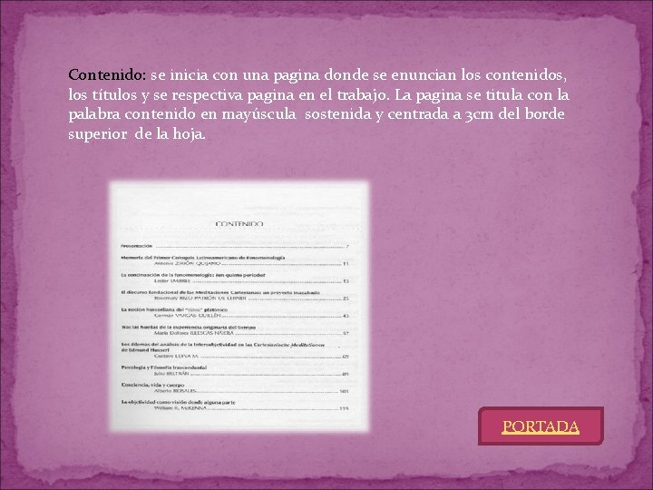 Contenido: se inicia con una pagina donde se enuncian los contenidos, los títulos y