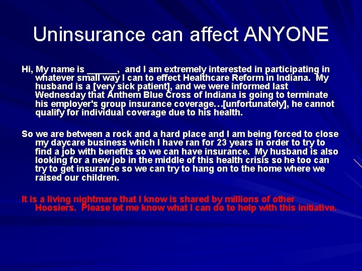 Uninsurance can affect ANYONE Hi, My name is ______, and I am extremely interested