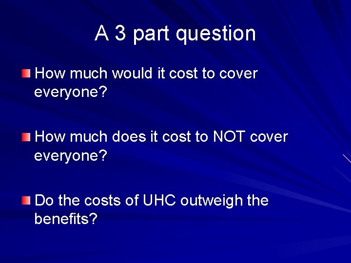A 3 part question How much would it cost to cover everyone? How much