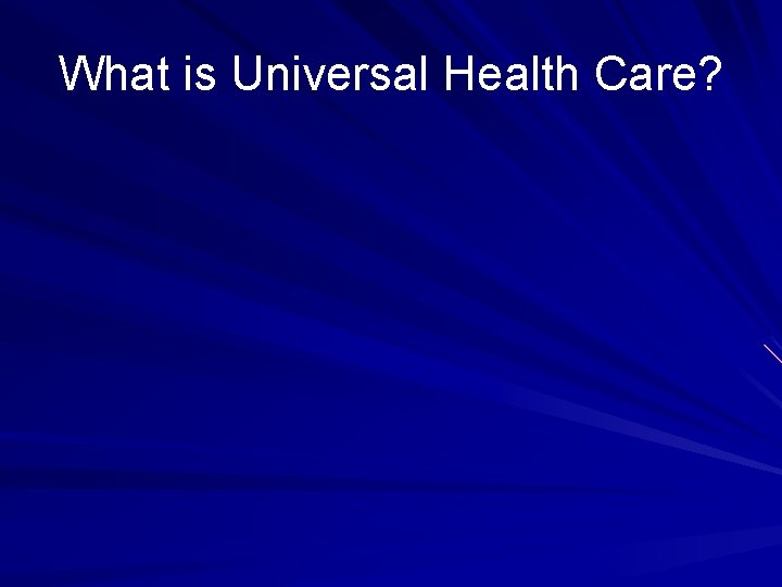 What is Universal Health Care? 