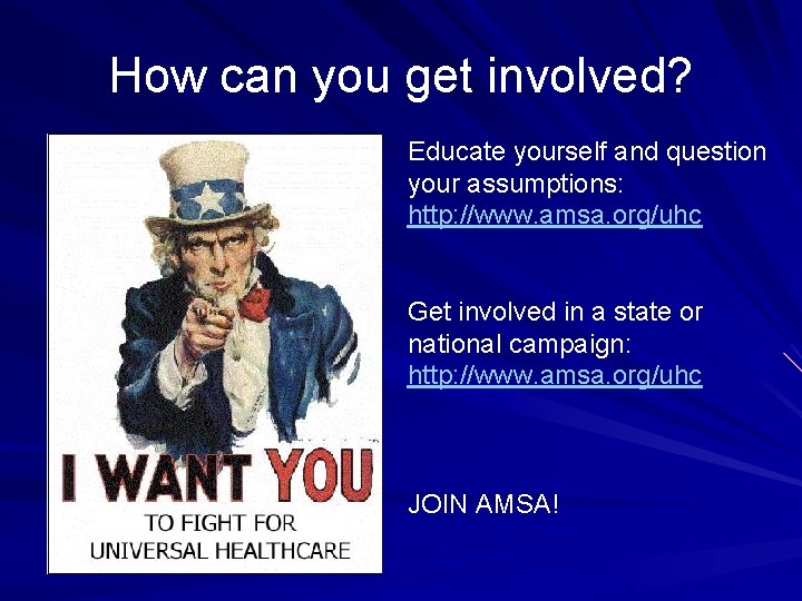 How can you get involved? Educate yourself and question your assumptions: http: //www. amsa.