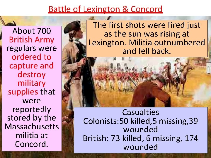 Battle of Lexington & Concord About 700 British Army regulars were ordered to capture