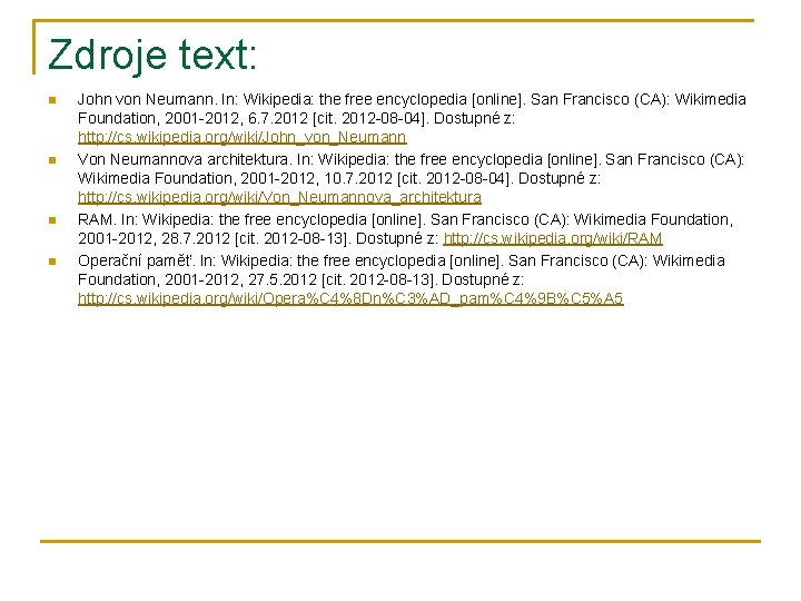 Zdroje text: n n John von Neumann. In: Wikipedia: the free encyclopedia [online]. San