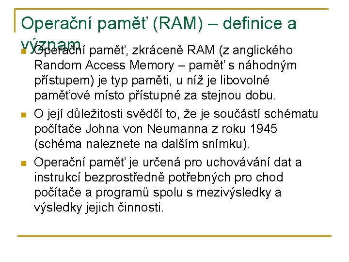 Operační paměť (RAM) – definice a význam n Operační paměť, zkráceně RAM (z anglického