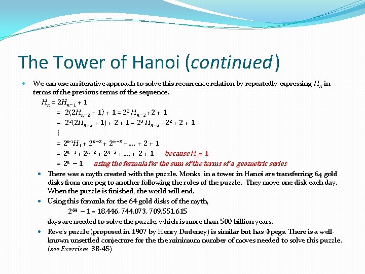 The Tower of Hanoi (continued) We can use an iterative approach to solve this The Tower of Hanoi (continued) We can use an iterative approach to solve this