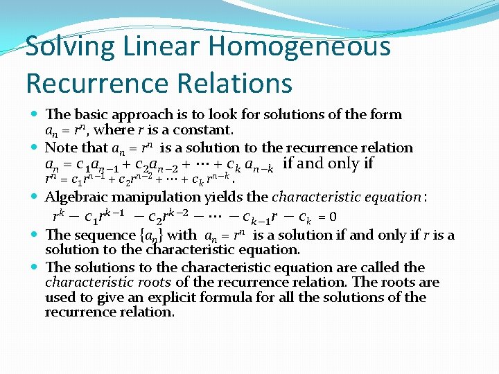Solving Linear Homogeneous Recurrence Relations The basic approach is to look for solutions of Solving Linear Homogeneous Recurrence Relations The basic approach is to look for solutions of