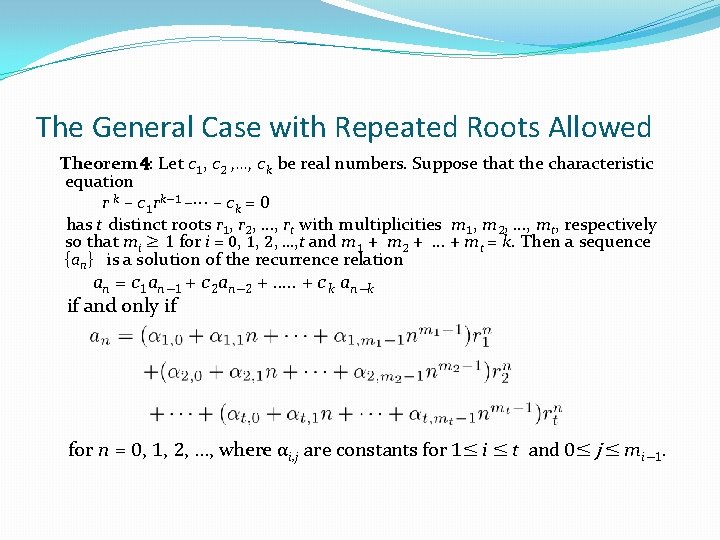 The General Case with Repeated Roots Allowed Theorem 4: Let c 1, c 2 The General Case with Repeated Roots Allowed Theorem 4: Let c 1, c 2
