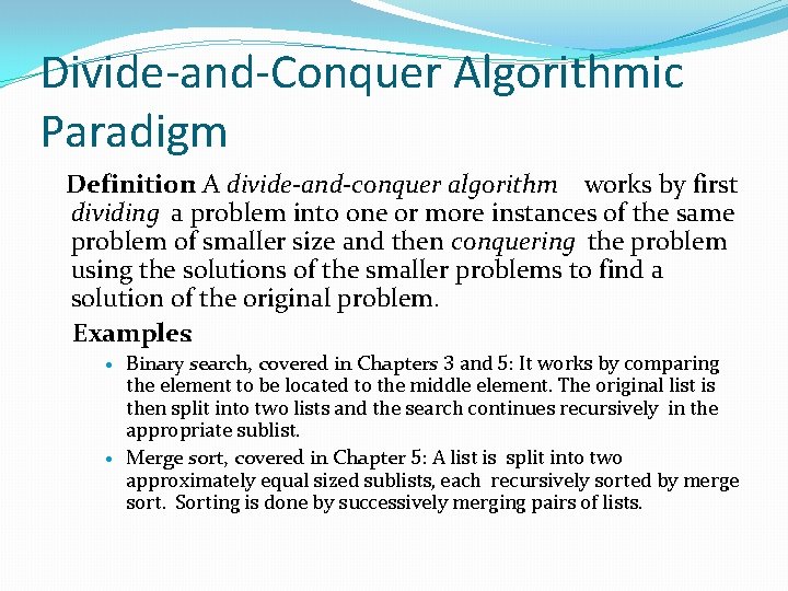 Divide-and-Conquer Algorithmic Paradigm Definition: A divide-and-conquer algorithm works by first dividing a problem into Divide-and-Conquer Algorithmic Paradigm Definition: A divide-and-conquer algorithm works by first dividing a problem into