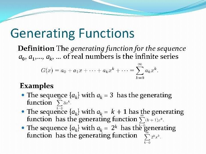 Generating Functions Definition: The generating function for the sequence a 0, a 1, …, Generating Functions Definition: The generating function for the sequence a 0, a 1, …,