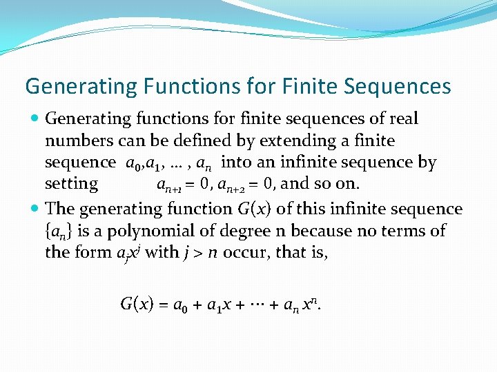 Generating Functions for Finite Sequences Generating functions for finite sequences of real numbers can Generating Functions for Finite Sequences Generating functions for finite sequences of real numbers can