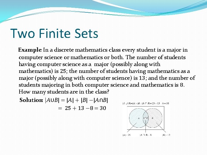Two Finite Sets Example: In a discrete mathematics class every student is a major Two Finite Sets Example: In a discrete mathematics class every student is a major
