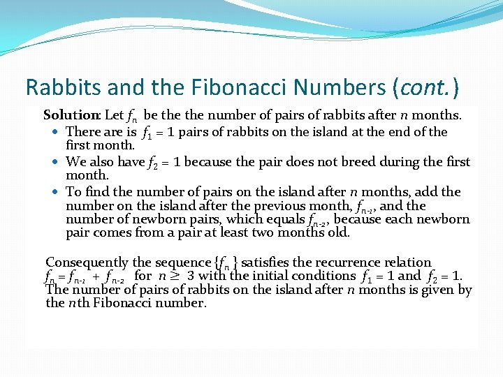 Rabbits and the Fibonacci Numbers (cont. ) Solution: Let fn be the number of Rabbits and the Fibonacci Numbers (cont. ) Solution: Let fn be the number of