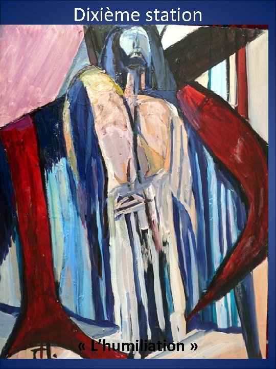 Dixième station « L’humiliation » 
