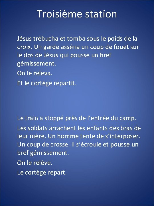 Troisième station Jésus trébucha et tomba sous le poids de la croix. Un garde