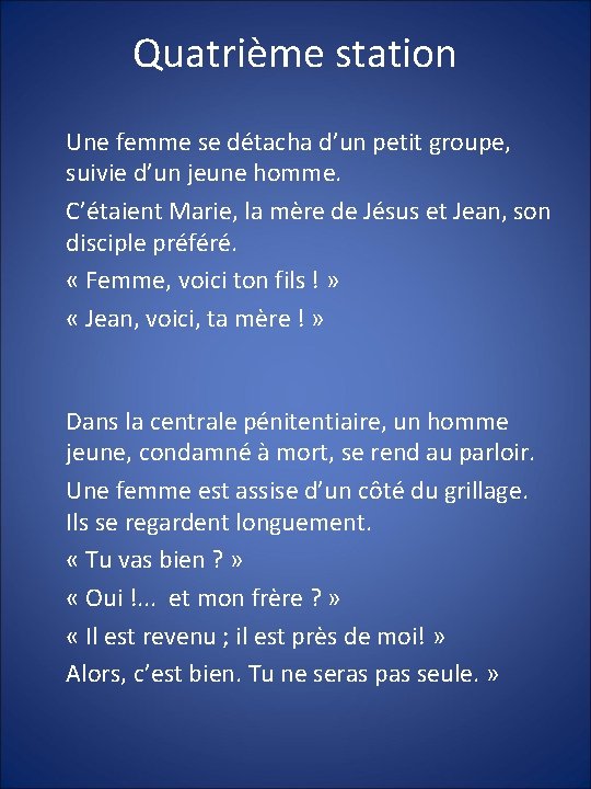 Quatrième station Une femme se détacha d’un petit groupe, suivie d’un jeune homme. C’étaient