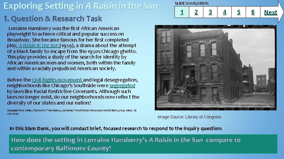 Exploring Setting in A Raisin in the Sun 1. Question & Research Task SLIDE Exploring Setting in A Raisin in the Sun 1. Question & Research Task SLIDE