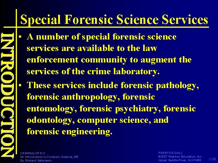 Special Forensic Science Services • A number of special forensic science services are available