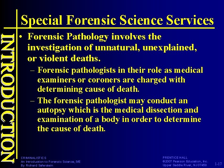 Special Forensic Science Services • Forensic Pathology involves the investigation of unnatural, unexplained, or