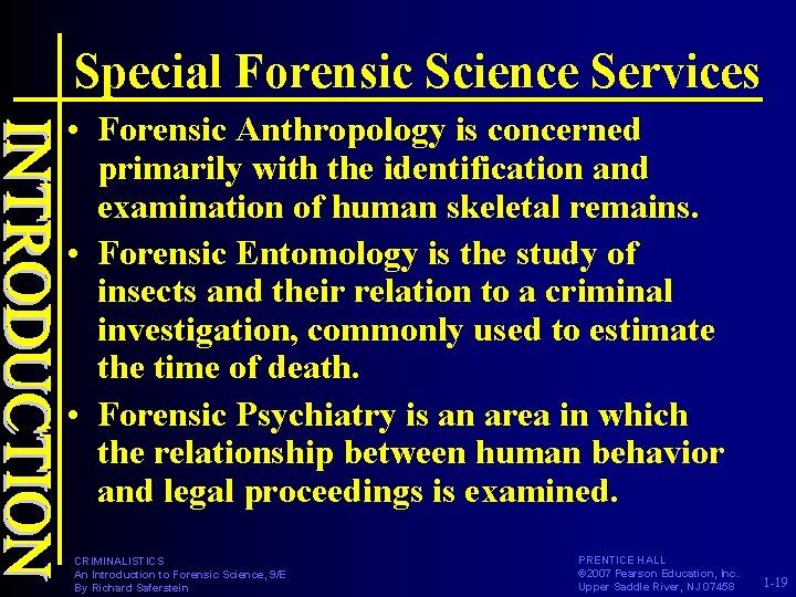 Special Forensic Science Services • Forensic Anthropology is concerned primarily with the identification and