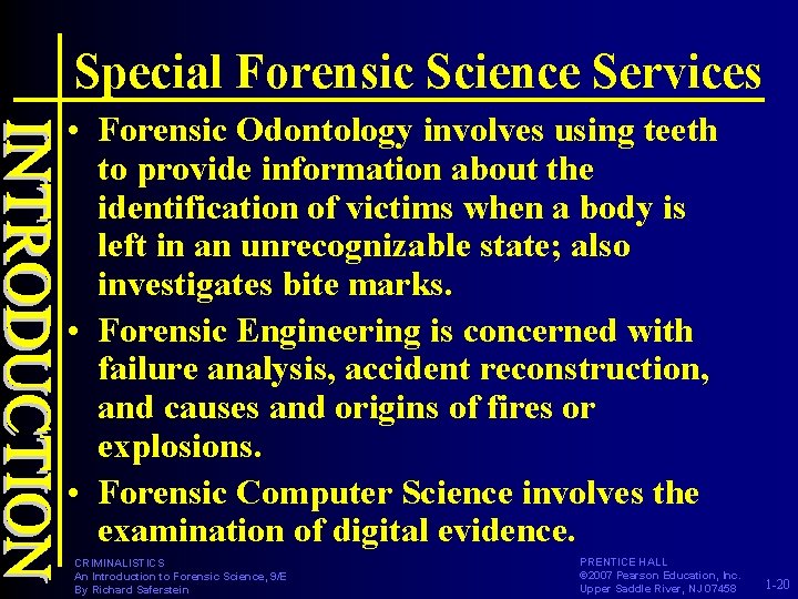 Special Forensic Science Services • Forensic Odontology involves using teeth to provide information about