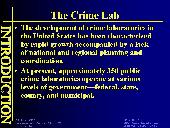 The Crime Lab • The development of crime laboratories in the United States has