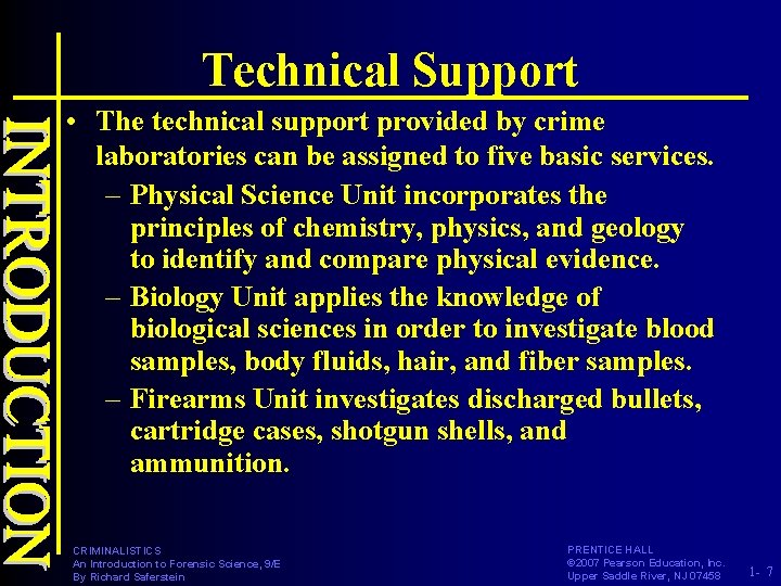 Technical Support • The technical support provided by crime laboratories can be assigned to