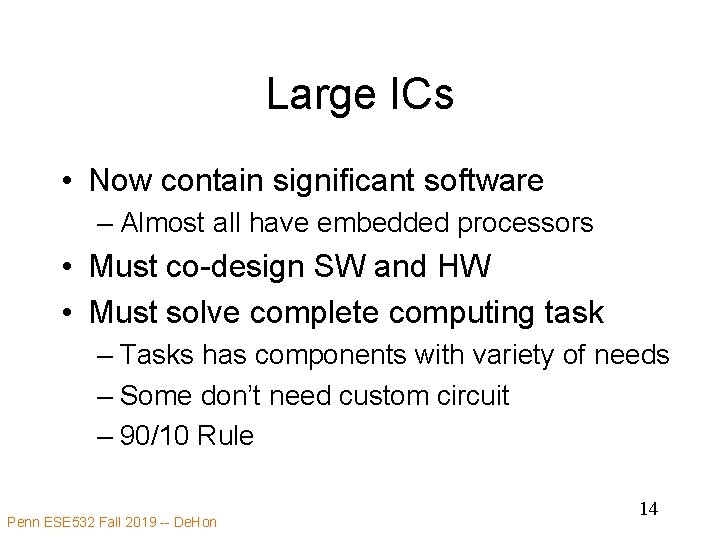 Large ICs • Now contain significant software – Almost all have embedded processors •