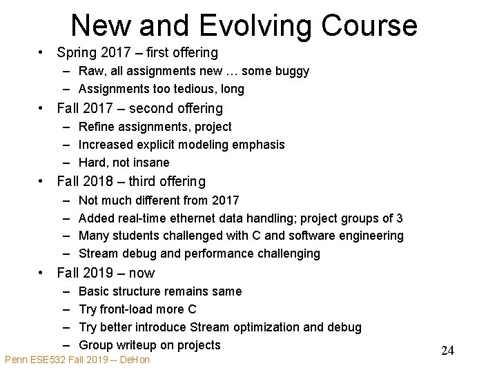 New and Evolving Course • Spring 2017 – first offering – Raw, all assignments